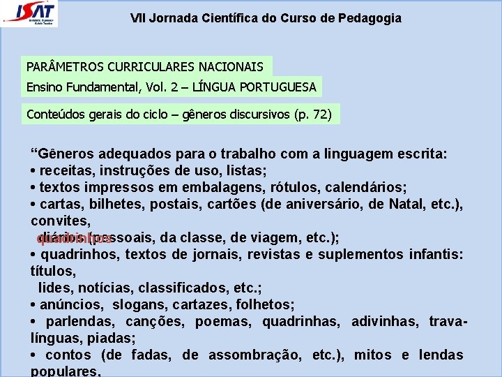 VII Jornada Científica do Curso de Pedagogia PAR METROS CURRICULARES NACIONAIS Ensino Fundamental, Vol.