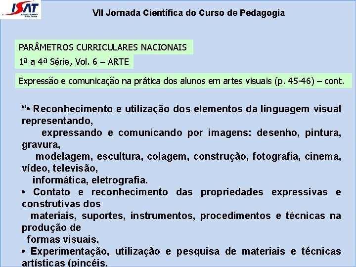 VII Jornada Científica do Curso de Pedagogia PAR METROS CURRICULARES NACIONAIS 1ª a 4ª