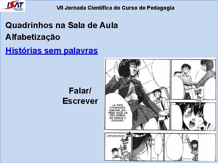 VII Jornada Científica do Curso de Pedagogia Quadrinhos na Sala de Aula Alfabetização Histórias