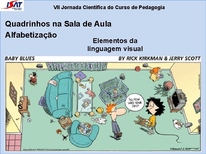 VII Jornada Científica do Curso de Pedagogia Quadrinhos na Sala de Aula Alfabetização Elementos