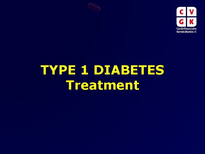 TYPE 1 DIABETES Treatment 