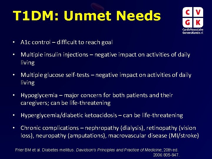 T 1 DM: Unmet Needs • A 1 c control – difficult to reach