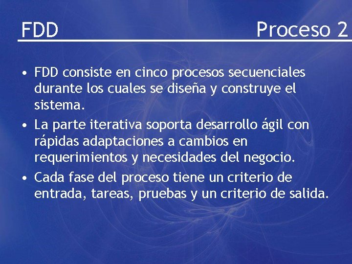 FDD Proceso 2 • FDD consiste en cinco procesos secuenciales durante los cuales se