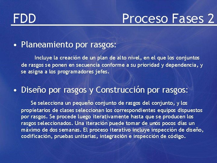 FDD Proceso Fases 2 • Planeamiento por rasgos: Incluye la creación de un plan