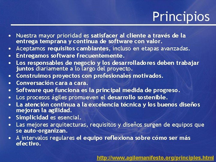 Principios • Nuestra mayor prioridad es satisfacer al cliente a través de la entrega