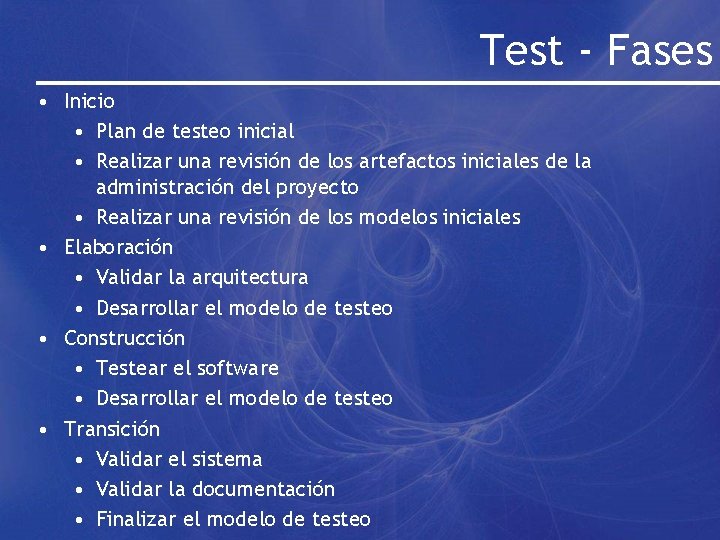 Test - Fases • Inicio • Plan de testeo inicial • Realizar una revisión