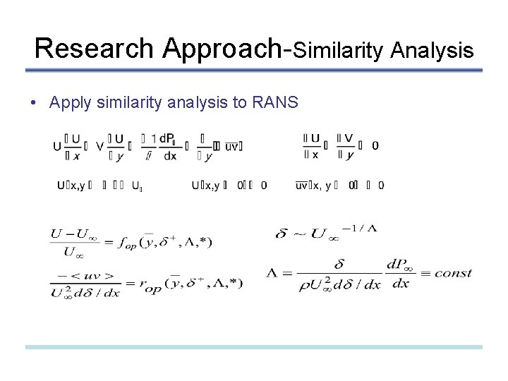 Research Approach-Similarity Analysis • Apply similarity analysis to RANS 