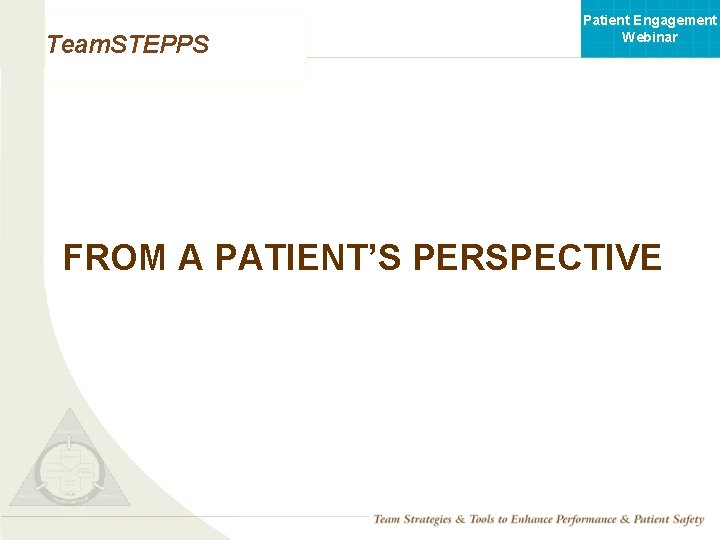 Patient Engagement Webinar Team. STEPPS FROM A PATIENT’S PERSPECTIVE Mod 1 05. 2 Page