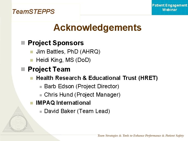 Patient Engagement Webinar Team. STEPPS Acknowledgements n Project Sponsors n n Jim Battles, Ph.