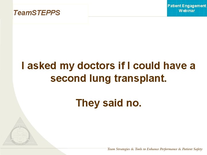 Patient Engagement Webinar Team. STEPPS I asked my doctors if I could have a