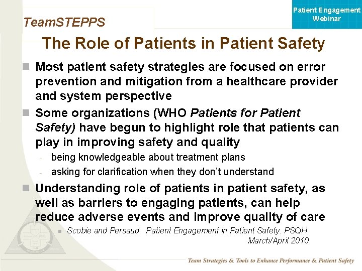 Patient Engagement Webinar Team. STEPPS The Role of Patients in Patient Safety n Most