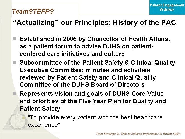 Patient Engagement Webinar Team. STEPPS “Actualizing” our Principles: History of the PAC n Established