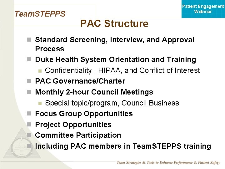 Team. STEPPS Patient Engagement Webinar PAC Structure n Standard Screening, Interview, and Approval n