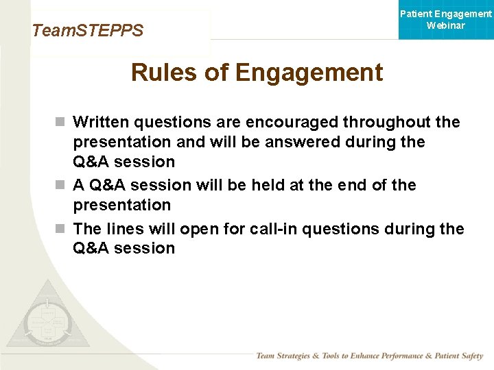 Patient Engagement Webinar Team. STEPPS Rules of Engagement n Written questions are encouraged throughout