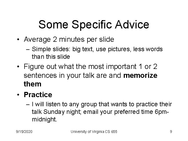 Some Specific Advice • Average 2 minutes per slide – Simple slides: big text,