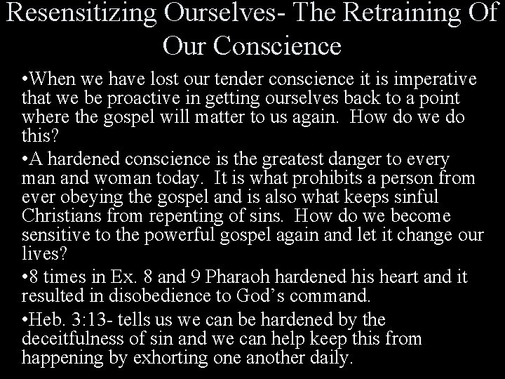 Resensitizing Ourselves- The Retraining Of Our Conscience • When we have lost our tender