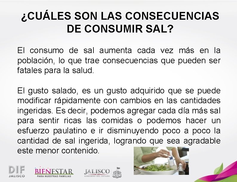 ¿CUÁLES SON LAS CONSECUENCIAS DE CONSUMIR SAL? El consumo de sal aumenta cada vez