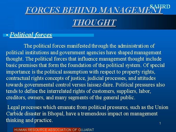 SAHRD FORCES BEHIND MANAGEMENT THOUGHT • Political forces The political forces manifested through the