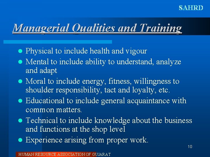 SAHRD Managerial Qualities and Training l l l Physical to include health and vigour