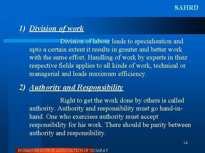 SAHRD 1) Division of work Division of labour leads to specialisation and upto a