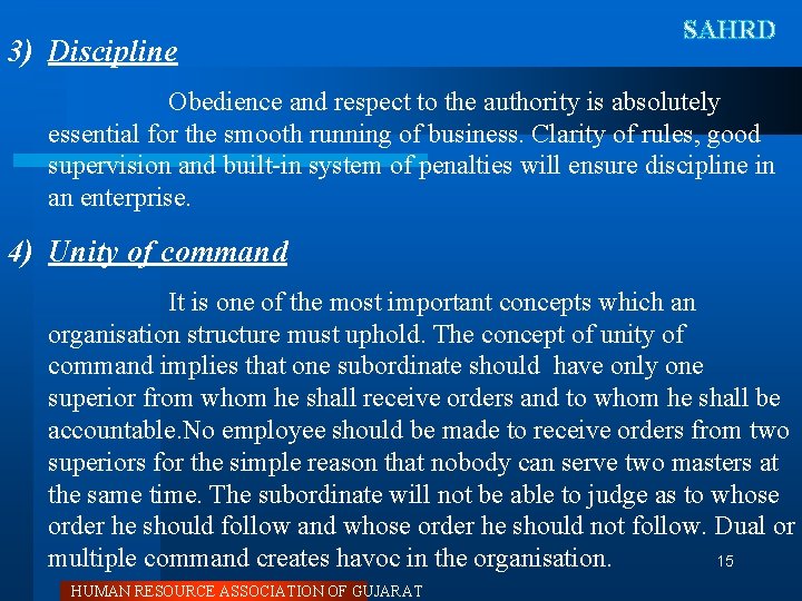 3) Discipline SAHRD Obedience and respect to the authority is absolutely essential for the