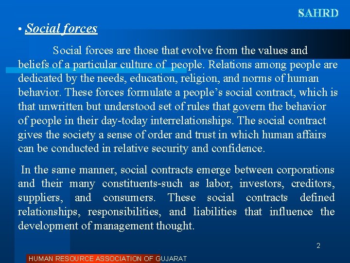 SAHRD • Social forces are those that evolve from the values and beliefs of