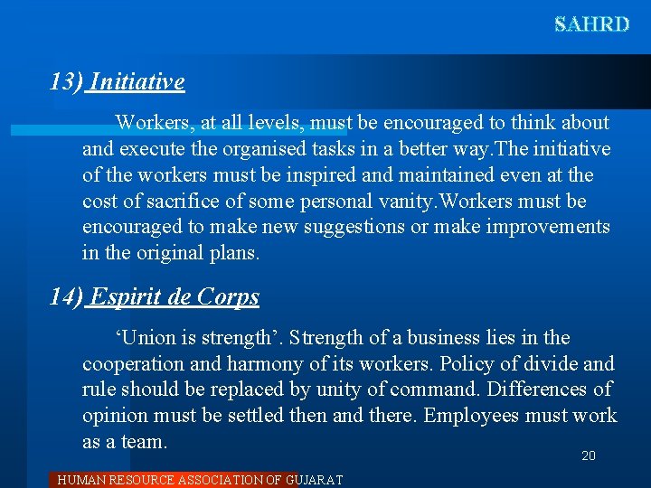 SAHRD 13) Initiative Workers, at all levels, must be encouraged to think about and