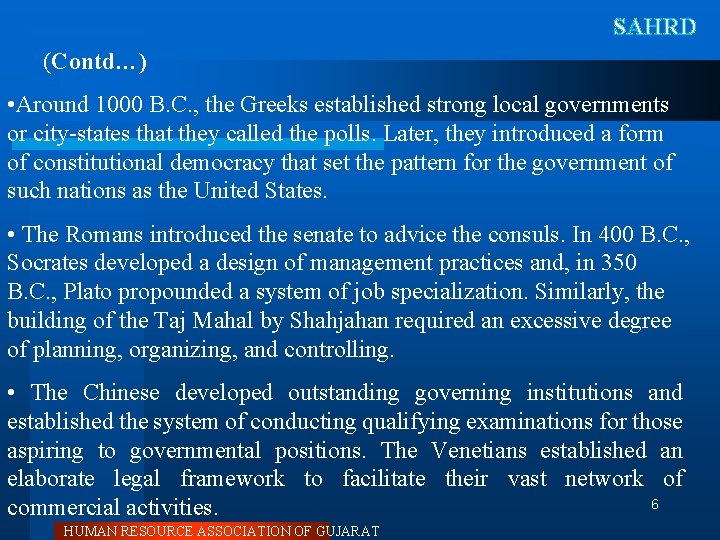 SAHRD (Contd…) • Around 1000 B. C. , the Greeks established strong local governments