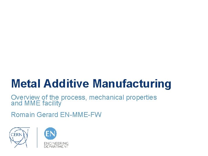 Metal Additive Manufacturing Overview of the process mechanical