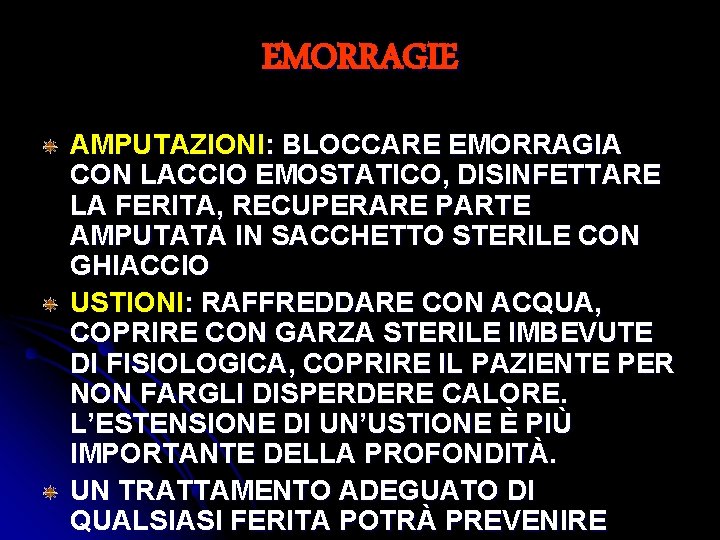 EMORRAGIE AMPUTAZIONI: BLOCCARE EMORRAGIA CON LACCIO EMOSTATICO, DISINFETTARE LA FERITA, RECUPERARE PARTE AMPUTATA IN