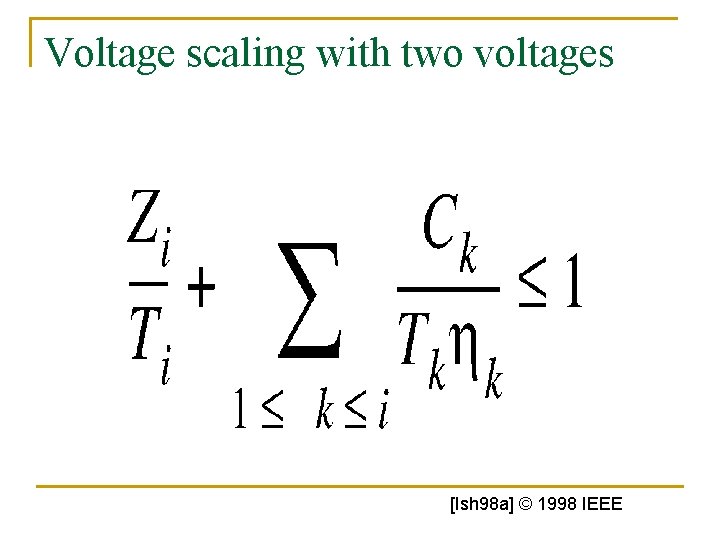 Voltage scaling with two voltages [Ish 98 a] © 1998 IEEE 