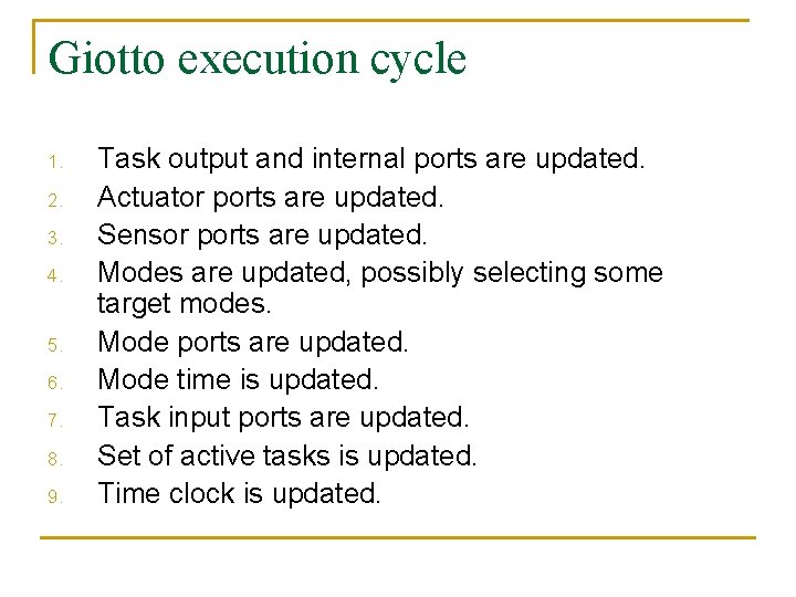 Giotto execution cycle 1. 2. 3. 4. 5. 6. 7. 8. 9. Task output