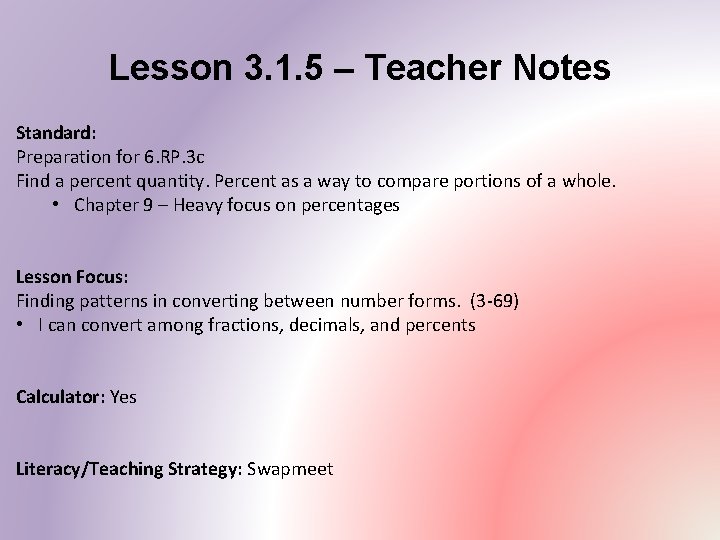 Lesson 3. 1. 5 – Teacher Notes Standard: Preparation for 6. RP. 3 c
