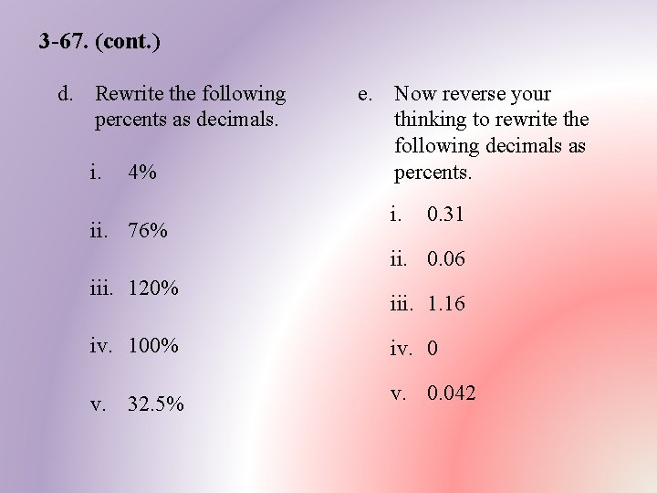 3 -67. (cont. ) d. Rewrite the following percents as decimals. i. 4% ii.