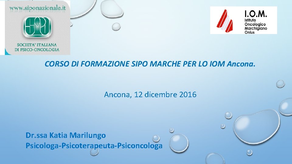 CORSO DI FORMAZIONE SIPO MARCHE PER LO IOM Ancona, 12 dicembre 2016 Dr. ssa CORSO DI FORMAZIONE SIPO MARCHE PER LO IOM Ancona, 12 dicembre 2016 Dr. ssa