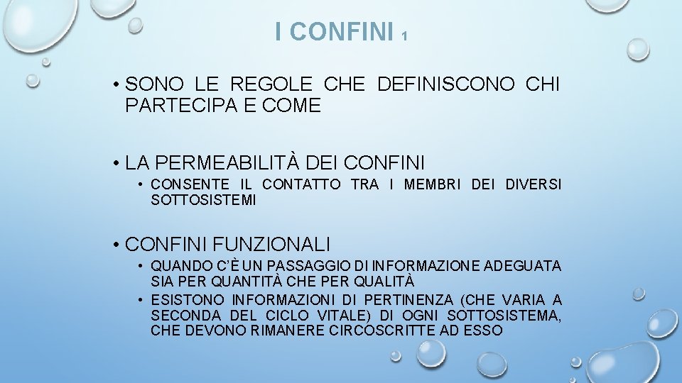 I CONFINI 1 • SONO LE REGOLE CHE DEFINISCONO CHI PARTECIPA E COME • I CONFINI 1 • SONO LE REGOLE CHE DEFINISCONO CHI PARTECIPA E COME •