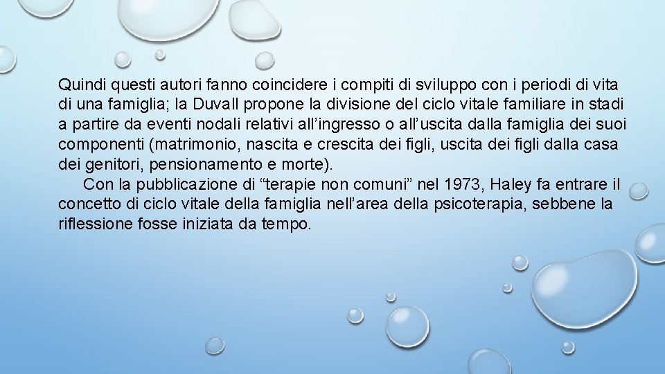 Quindi questi autori fanno coincidere i compiti di sviluppo con i periodi di vita Quindi questi autori fanno coincidere i compiti di sviluppo con i periodi di vita
