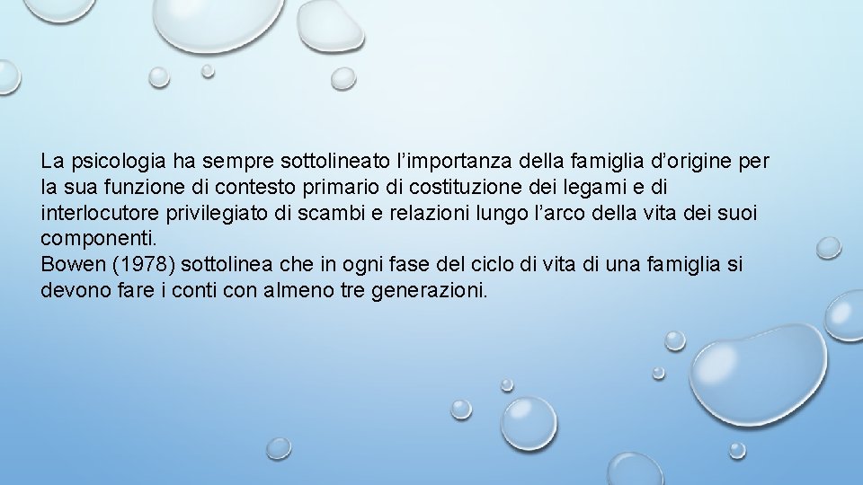 La psicologia ha sempre sottolineato l’importanza della famiglia d’origine per la sua funzione di La psicologia ha sempre sottolineato l’importanza della famiglia d’origine per la sua funzione di