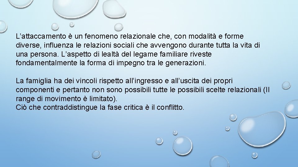 L’attaccamento è un fenomeno relazionale che, con modalità e forme diverse, influenza le relazioni L’attaccamento è un fenomeno relazionale che, con modalità e forme diverse, influenza le relazioni