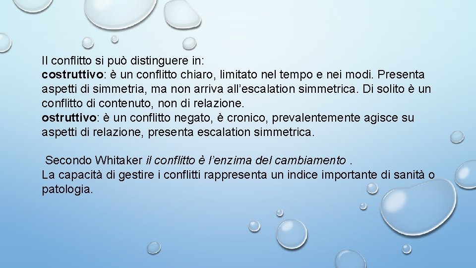Il conflitto si può distinguere in: costruttivo: è un conflitto chiaro, limitato nel tempo Il conflitto si può distinguere in: costruttivo: è un conflitto chiaro, limitato nel tempo