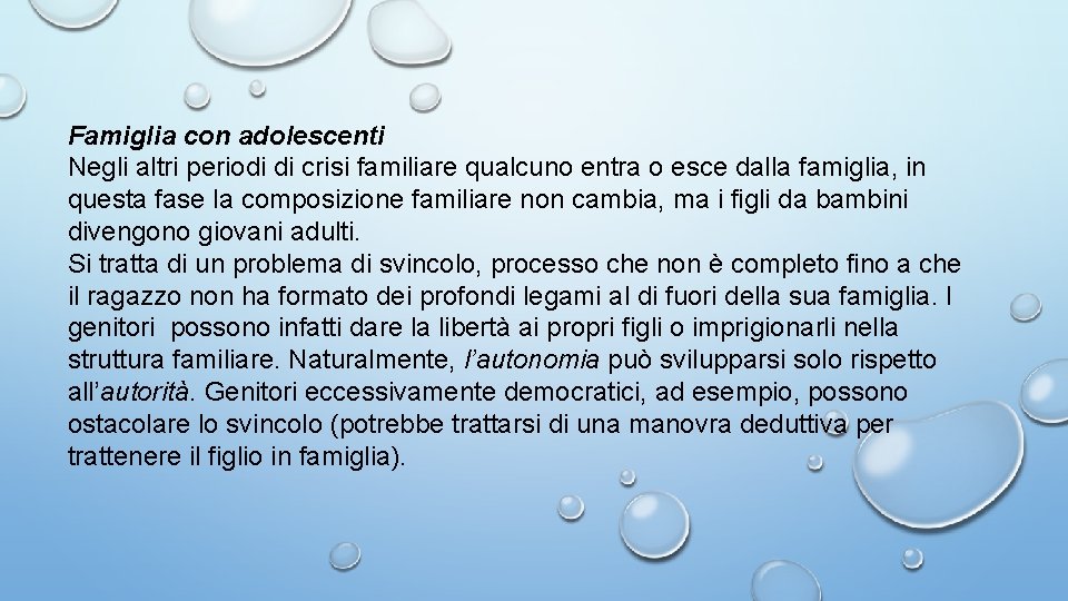 Famiglia con adolescenti Negli altri periodi di crisi familiare qualcuno entra o esce dalla Famiglia con adolescenti Negli altri periodi di crisi familiare qualcuno entra o esce dalla