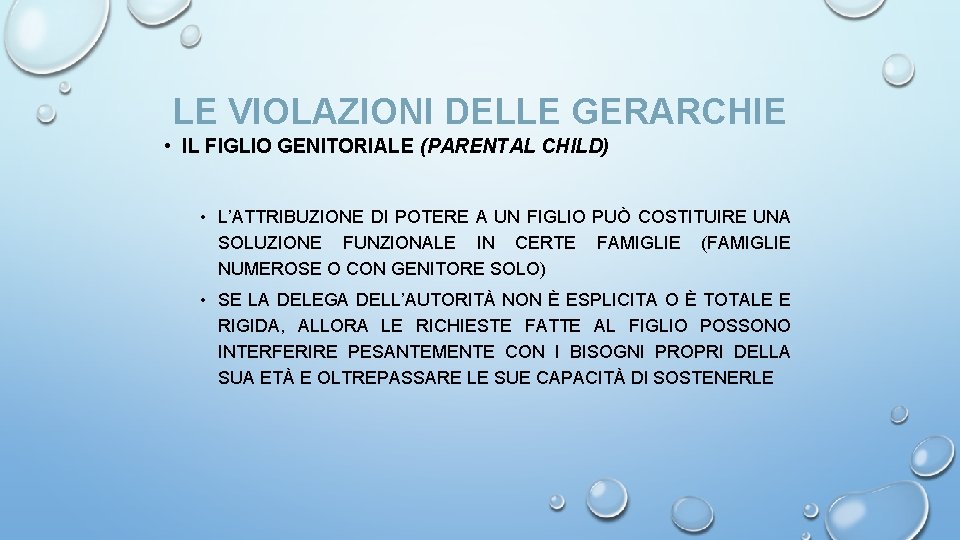 LE VIOLAZIONI DELLE GERARCHIE • IL FIGLIO GENITORIALE (PARENTAL CHILD) • L’ATTRIBUZIONE DI POTERE LE VIOLAZIONI DELLE GERARCHIE • IL FIGLIO GENITORIALE (PARENTAL CHILD) • L’ATTRIBUZIONE DI POTERE