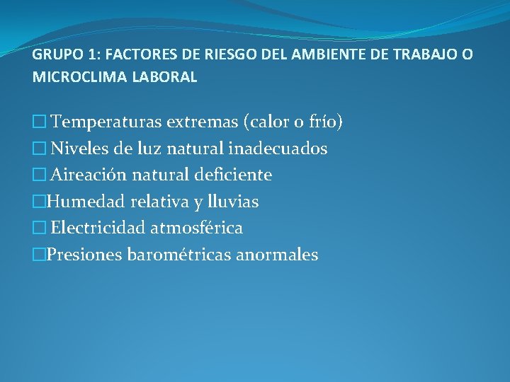 GRUPO 1: FACTORES DE RIESGO DEL AMBIENTE DE TRABAJO O MICROCLIMA LABORAL � Temperaturas