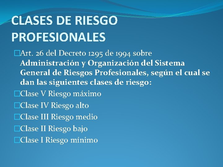 CLASES DE RIESGO PROFESIONALES �Art. 26 del Decreto 1295 de 1994 sobre Administración y