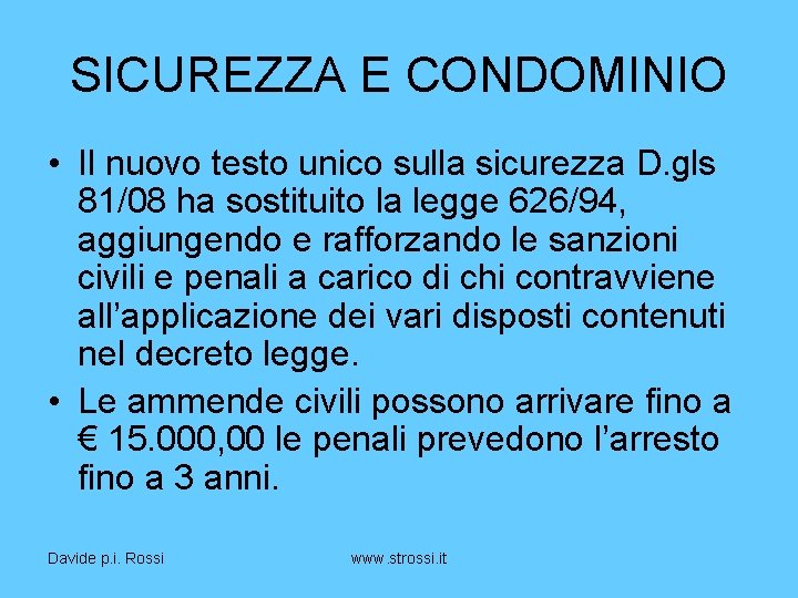 SICUREZZA E CONDOMINIO • Il nuovo testo unico sulla sicurezza D. gls 81/08 ha