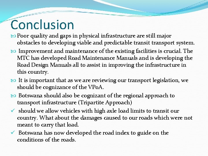 Conclusion Poor quality and gaps in physical infrastructure are still major obstacles to developing