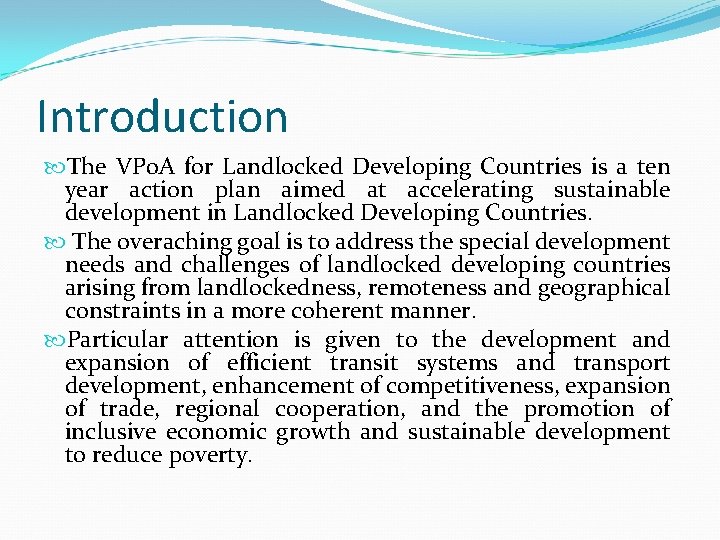 Introduction The VPo. A for Landlocked Developing Countries is a ten year action plan