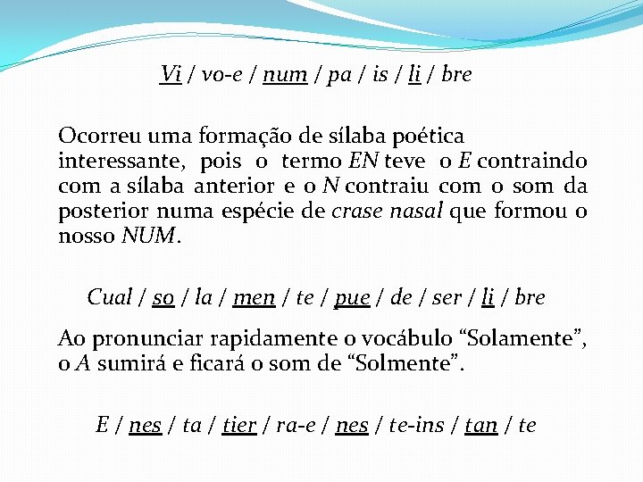 Vi / vo-e / num / pa / is / li / bre Ocorreu