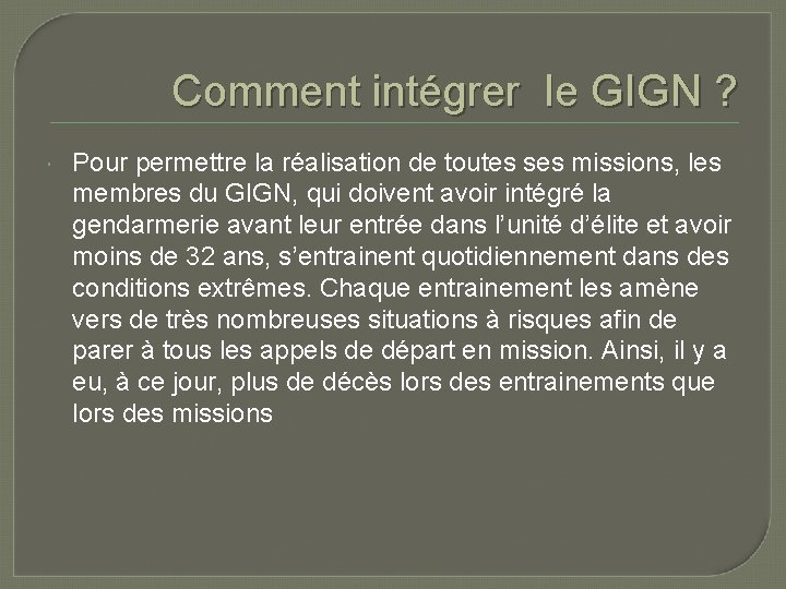 Comment intégrer le GIGN ? Pour permettre la réalisation de toutes ses missions, les