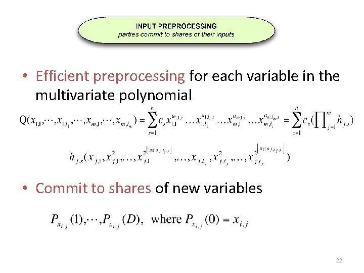  • Efficient preprocessing for each variable in the multivariate polynomial • Commit to